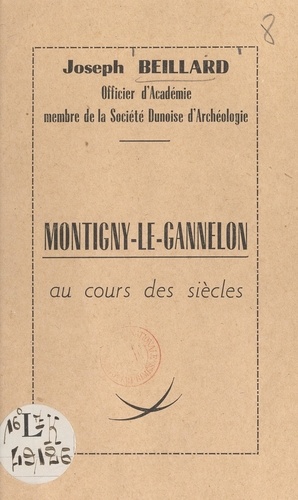 Montigny-le-Gannelon au cours des siècles. Conférence donnée au château de Montigny-le-Gannelon, le 5 août 1956