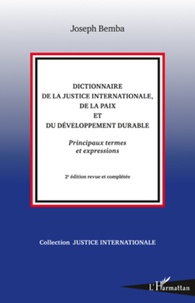 Joseph Bemba - Dictionnaire de la justice internationale, de la paix et du développement durable - Principaux termes et expressions.