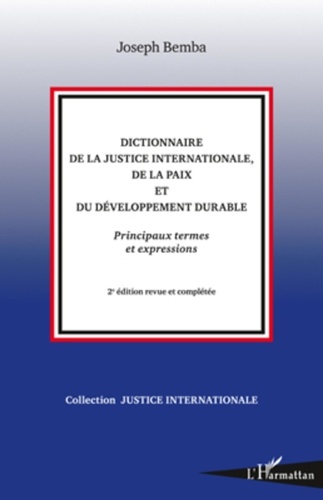 Joseph Bemba - Dictionnaire de la justice internationale, de la paix et du développement durable - Principaux termes et expressions.