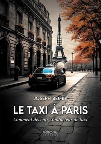 Joseph Bemba - Le taxi à Paris - Comment devenir conducteur de taxi.