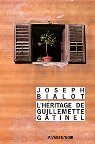 Joseph Bialot - L'Héritage de Guillemette Gâtinel.