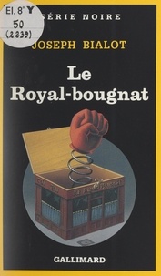 Joseph Bialot et Marcel Duhamel - Le Royal-bougnat.