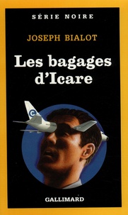 Joseph Bialot - Les bagages d'Icare.