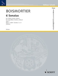 Joseph bodin de Boismortier - Edition Schott  : Six Sonatas - Sonatas 1, 3, 4. op. 7. 3 flutes (violins, oboes) or mixed instrumentation. Partition d'exécution..