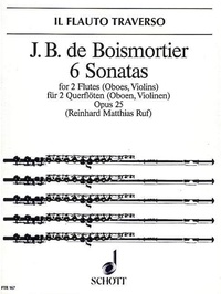 Joseph bodin de Boismortier - Six Sonatas - op. 25. 2 flutes (oboes, violins). Partition d'exécution..