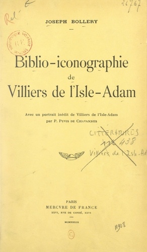 Biblio-iconographie de Villiers de l'Isle-Adam. Avec un portrait inédit par Puvis de Chavannes