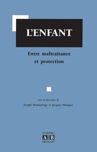 Joseph Bonmariage - L'enfant - Entre maltraitance et protection.