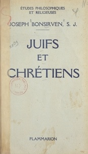 Joseph Bonsirven et Georges Viance - Juifs et Chrétiens.