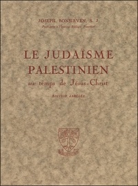 Joseph Bonsirven - Le judaïsme palestinien au temps de Jésus-Christ.