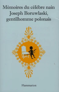 Mémoires du célèbre nain Joseph Boruwlaski, gentilhomme polonais