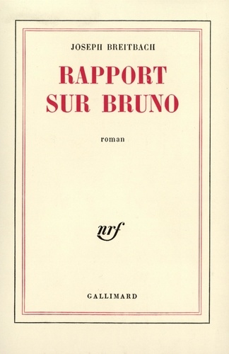 Joseph Breitbach - Rapport sur Bruno.