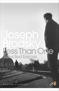 Joseph Brodsky - Less Than One - Selected Essays.