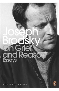 Joseph Brodsky - On Grief And Reason - Essays.