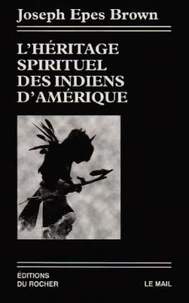 L'héritage spirituel des Indiens d'Amérique