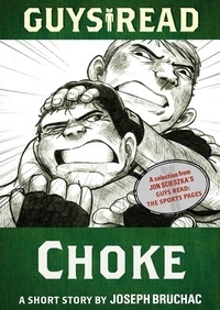 Joseph Bruchac - Guys Read: Choke - A Short Story from Guys Read: The Sports Pages.