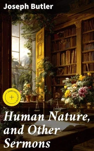 Human Nature, and Other Sermons