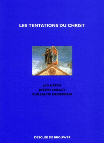 Joseph Caillot et Guillaume Cassegrain - Les Tentations Du Christ.