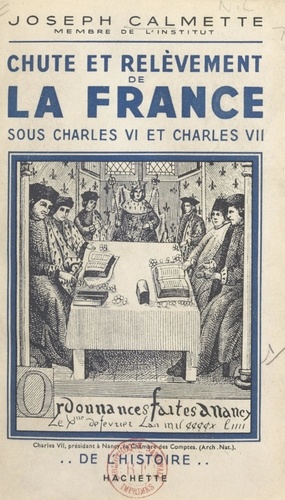 Chute et relèvement de la France sous Charles VI et Charles VII