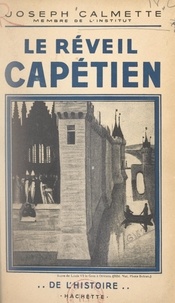 Joseph Calmette - Le réveil capétien.