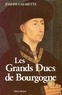 Joseph Calmette et Joseph Calmette - Les Grands Ducs de Bourgogne.