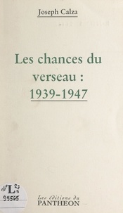 Joseph Calza - Les chances du Verseau : 1939-1947.