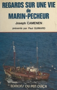 Joseph Camenen - Regards sur une vie de marin-pêcheur.