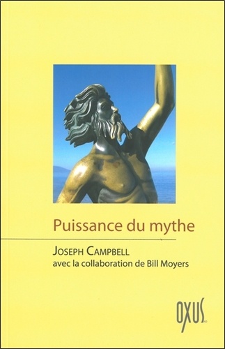 Joseph Campbell - Puissance du mythe.