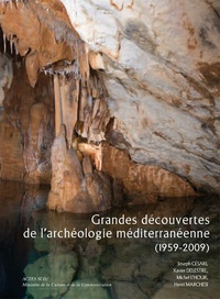 Joseph Césari et Xavier Delestre - Grandes découvertes de l'archéologie méditerranéenne (1959-2009).