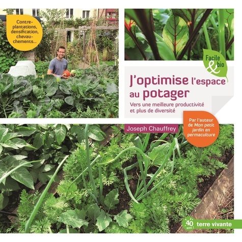 J'optimise l'espace au potager. Vers une meilleure productivité et plus de diversité