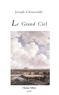 Joseph Cheneraille - Le Grand Ciel.