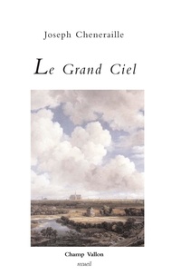 Joseph Cheneraille - Le Grand Ciel.