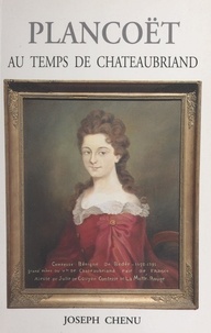 Joseph Chenu et Christian Kolig - Plancoët - Au temps de Chateaubriand.