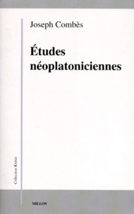 Joseph Combès - Etudes néoplatoniciennes.