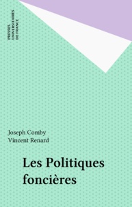 Joseph Comby et Vincent Renard - Les politiques foncières.