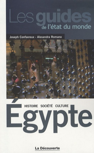 Joseph Confavreux et Alexandra Romano - Egypte - Histoire, société, culture.
