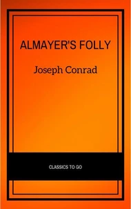 Almayer's Folly: A Story of an Eastern River (Modern Library Classics)