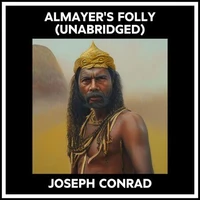 Almayer's Folly (Unabridged)