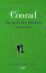 Joseph Conrad - Au coeur des ténèbres et autres écrits.
