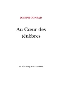 Joseph Conrad - Au coeur des ténèbres.
