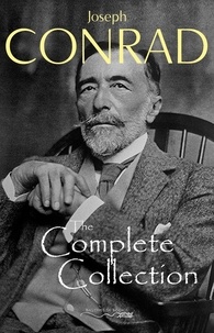 Joseph Conrad - Joseph Conrad: The Complete Collection.