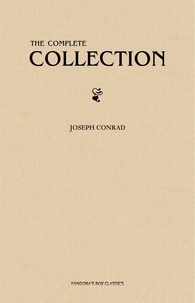 Joseph Conrad - Joseph Conrad: The Complete Collection.