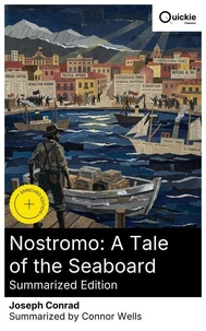 Nostromo: A Tale of the Seaboard (Summarized Edition)