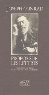 Joseph Conrad - Propos sur les lettres.