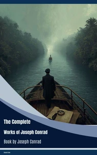 The Complete Novels of Joseph Conrad