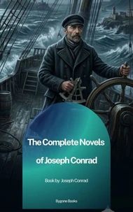 The Complete Novels of Joseph Conrad
