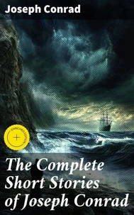 The Complete Short Stories of Joseph Conrad
