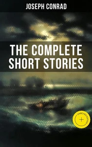 THE COMPLETE SHORT STORIES OF JOSEPH CONRAD