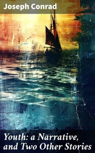 Youth: a Narrative, and Two Other Stories