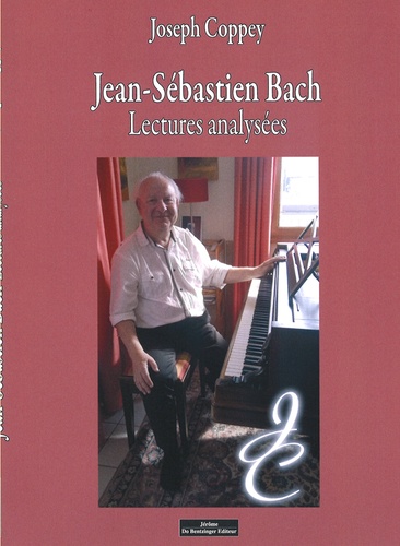 Joseph Coppey - Jean-Sébastien Bach - Lectures analysées.