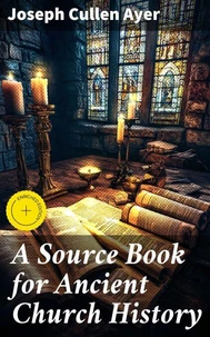 A Source Book for Ancient Church History